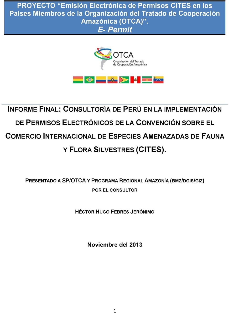 E- Permit INFORME FINAL: CONSULTORÍA DE PERÚ EN LA IMPLEMENTACIÓN DE PERMISOS ELECTRÓNICOS DE LA CONVENCIÓN SOBRE