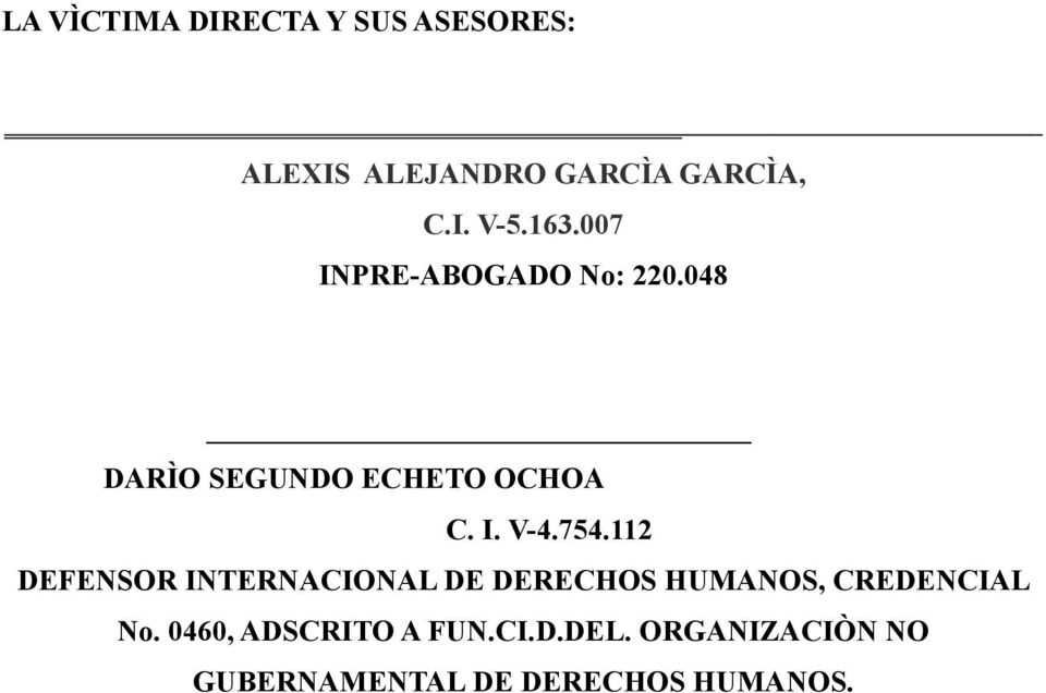 754.112 DEFENSOR INTERNACIONAL DE DERECHOS HUMANOS, CREDENCIAL No.