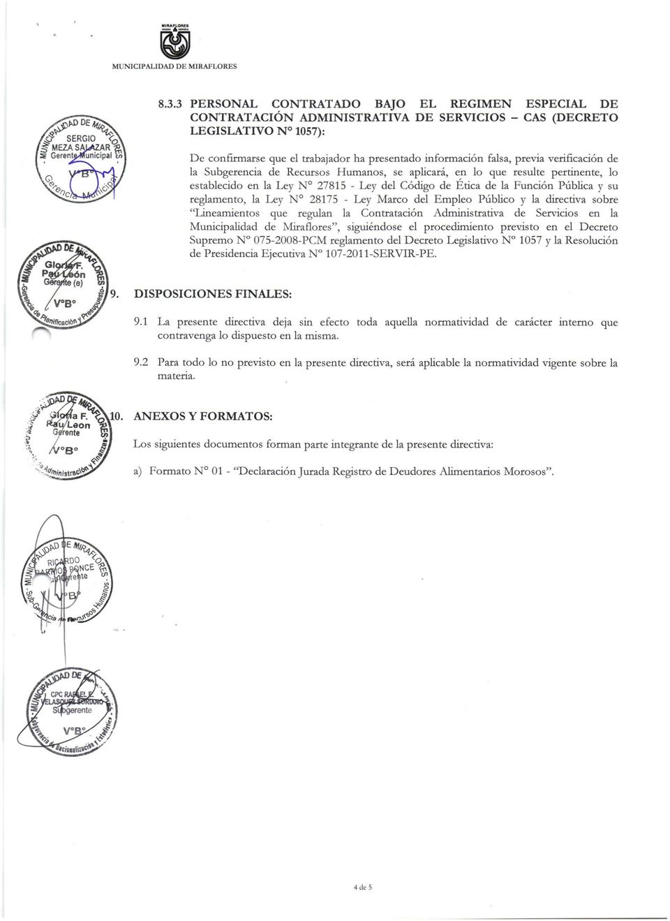 regulan la Contratación Administrativa de Servicios en la Municipalidad de Miraflores", siguiéndose el procedimiento previsto en el Decreto Supremo N 075-2008-PCM reglamento del Decreto Legislativo N