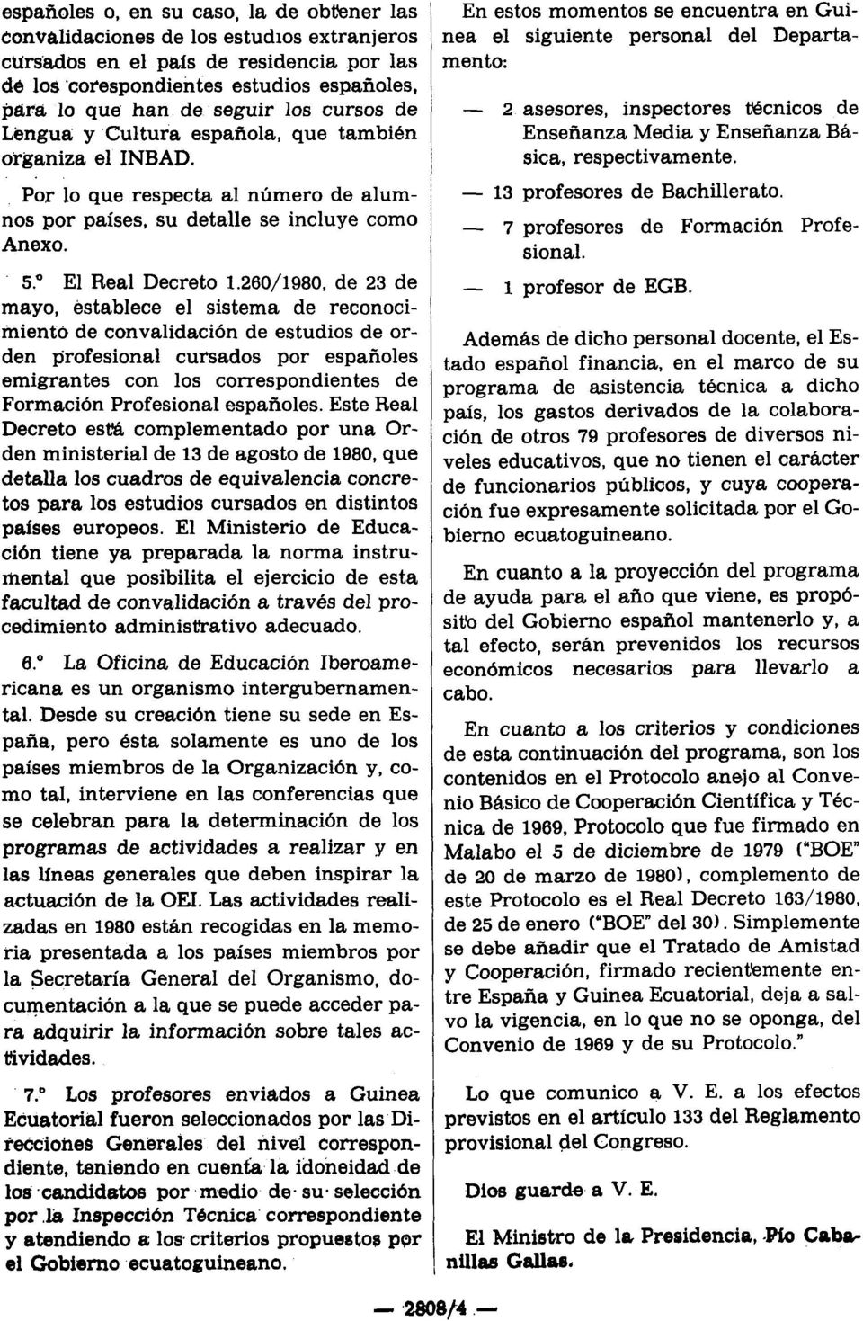 260/1980, de 23 de mayo, establece el sistema de reconocimiento de convalidación de estudios de orden profesional cursados por españoles emigrantes con los correspondientes de Formación Profesional
