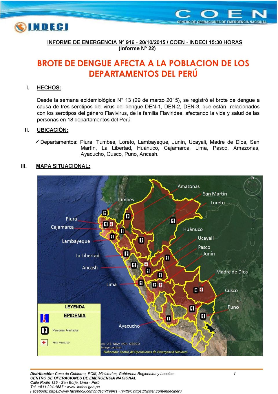 relacionados con los serotipos del género Flavivirus, de la familia Flaviridae, afectando la vida y salud de las personas en 18 departamentos del Perú. II.