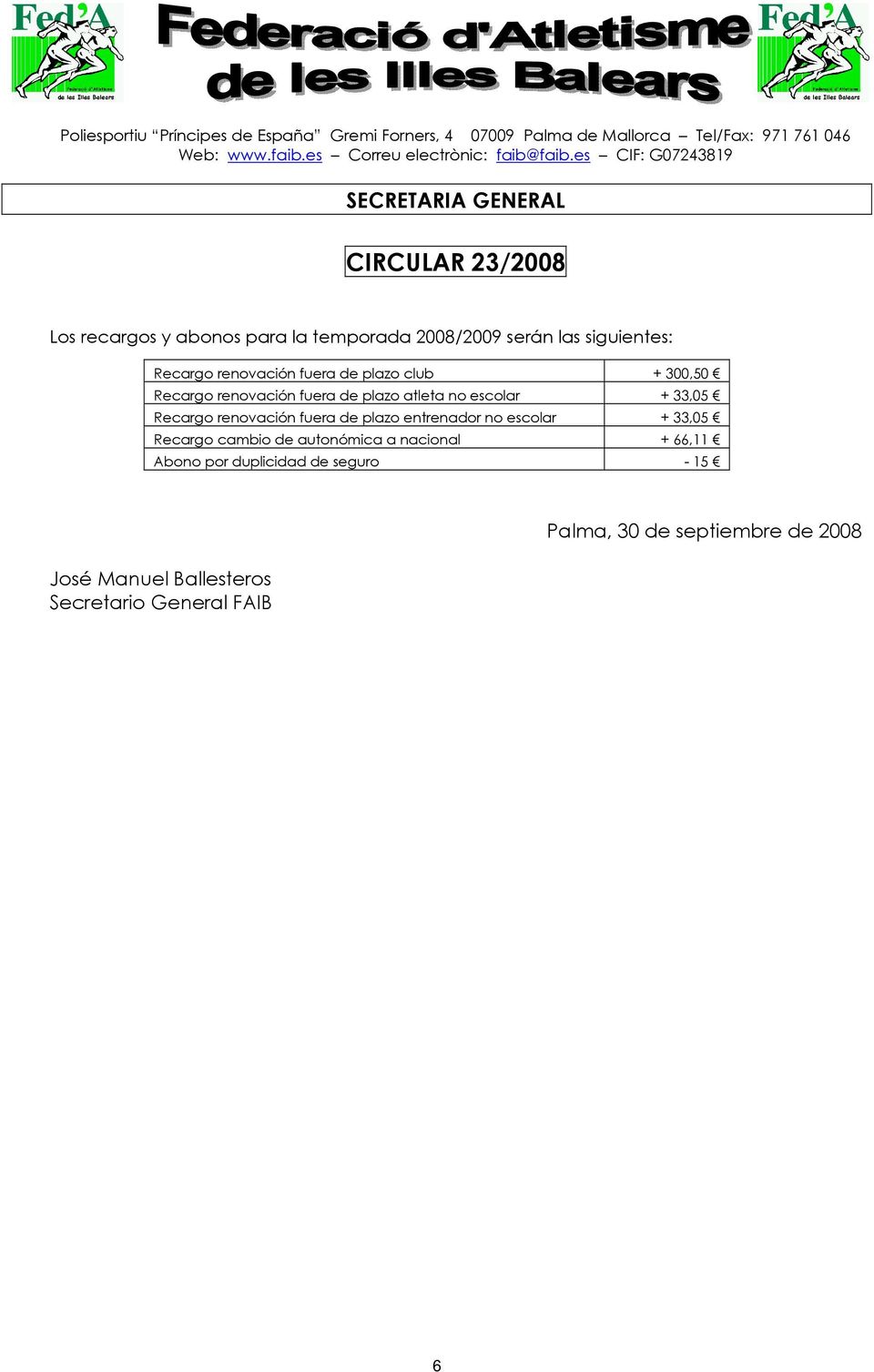 fuera de plazo entrenador no escolar + 33,05 Recargo cambio de autonómica a nacional + 66,11 Abono por