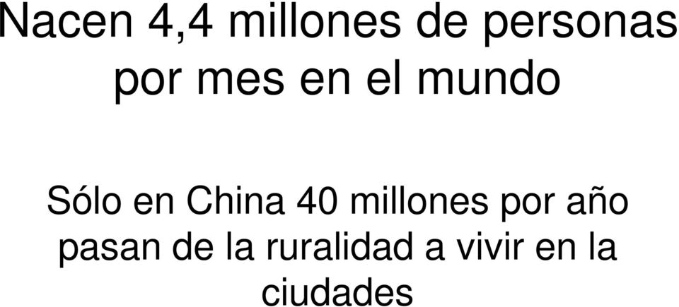 China 40 millones por año pasan
