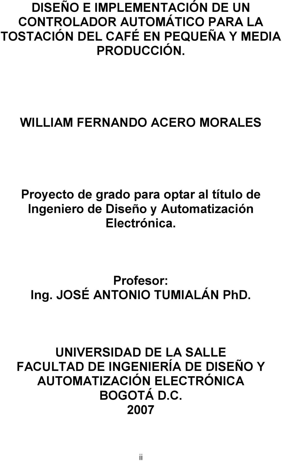 WILLIAM FERNANDO ACERO MORALES Proyecto de grado para optar al título de Ingeniero de Diseño y