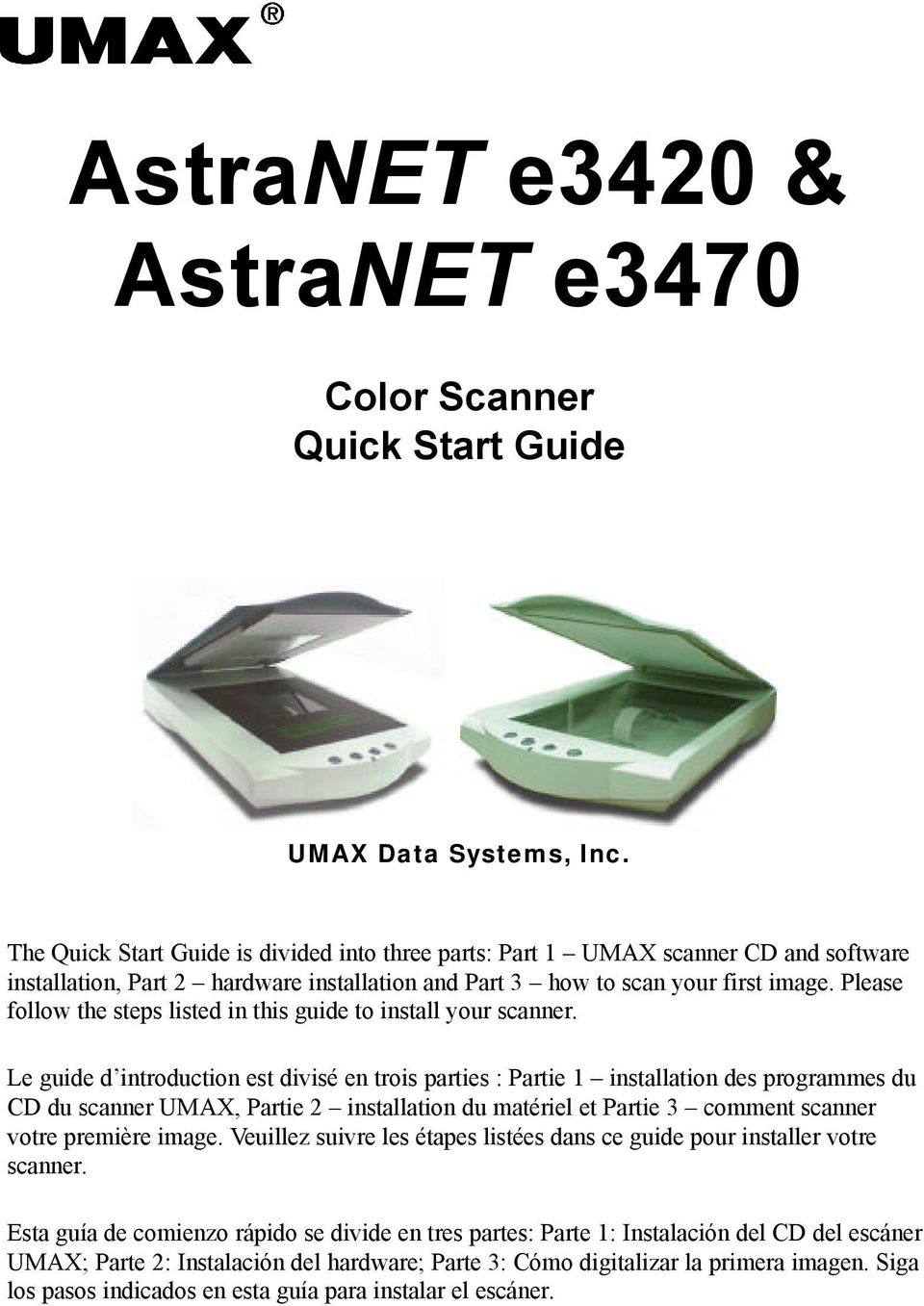 Please follow the steps listed in this guide to install your scanner.