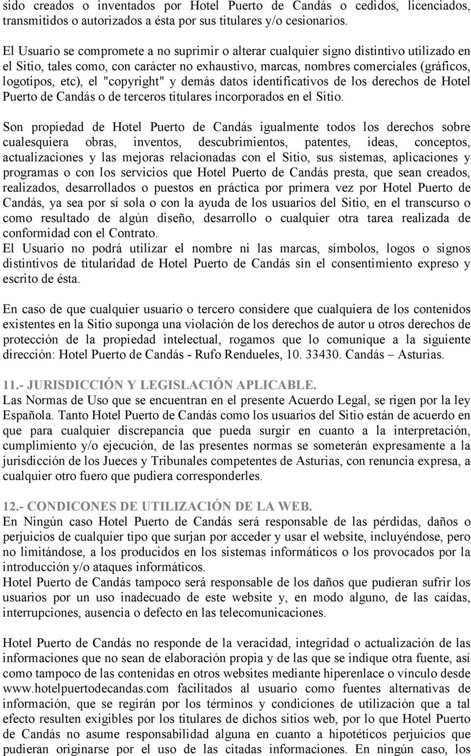"copyright" y demás datos identificativos de los derechos de Hotel Puerto de Candás o de terceros titulares incorporados en el Sitio.