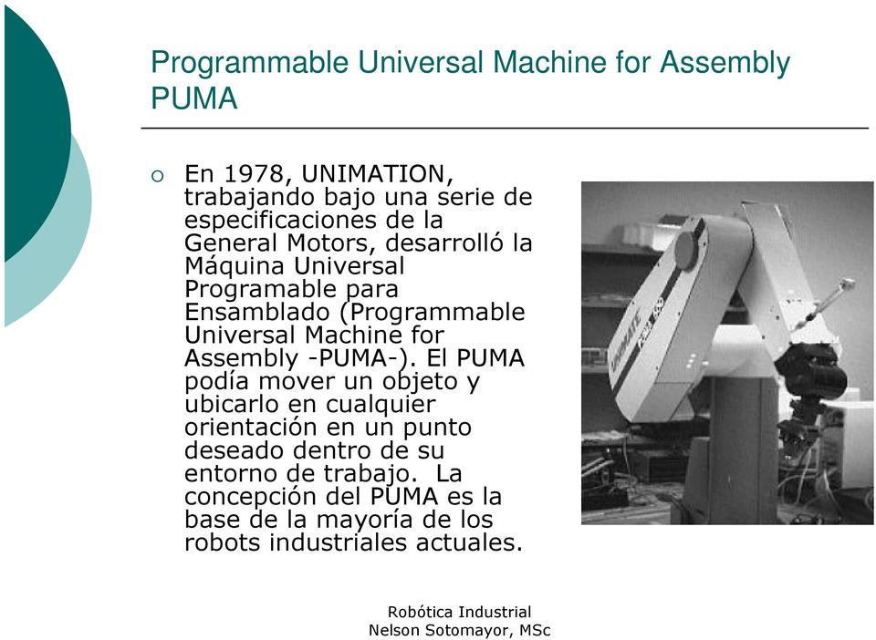 Universal Machine for Assembly -PUMA-).