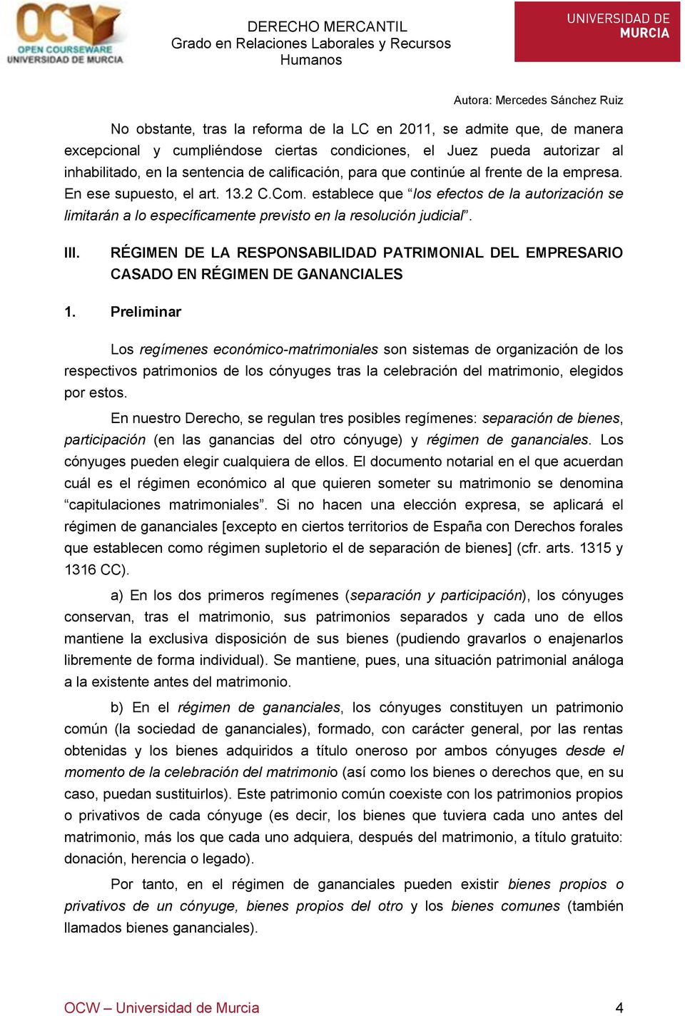 RÉGIMEN DE LA RESPONSABILIDAD PATRIMONIAL DEL EMPRESARIO CASADO EN RÉGIMEN DE GANANCIALES 1.