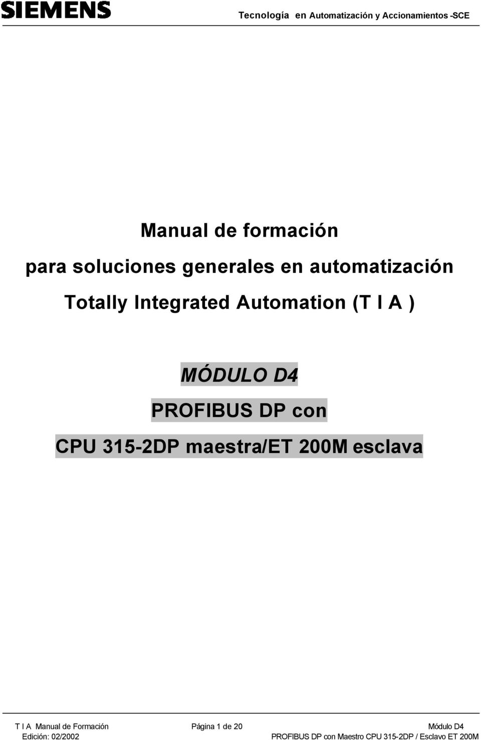 MÓDULO D4 PROFIBUS DP con CPU 315-2DP maestra/et 200M