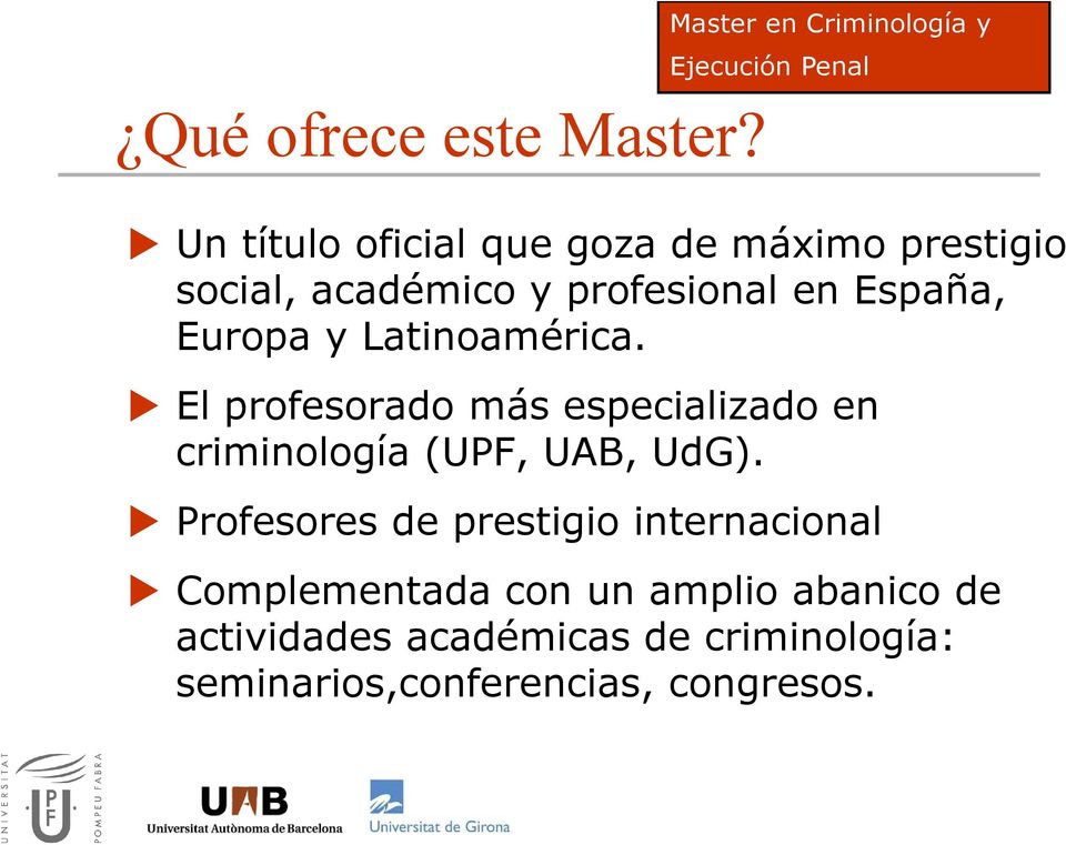profesional en España, Europa y Latinoamérica.