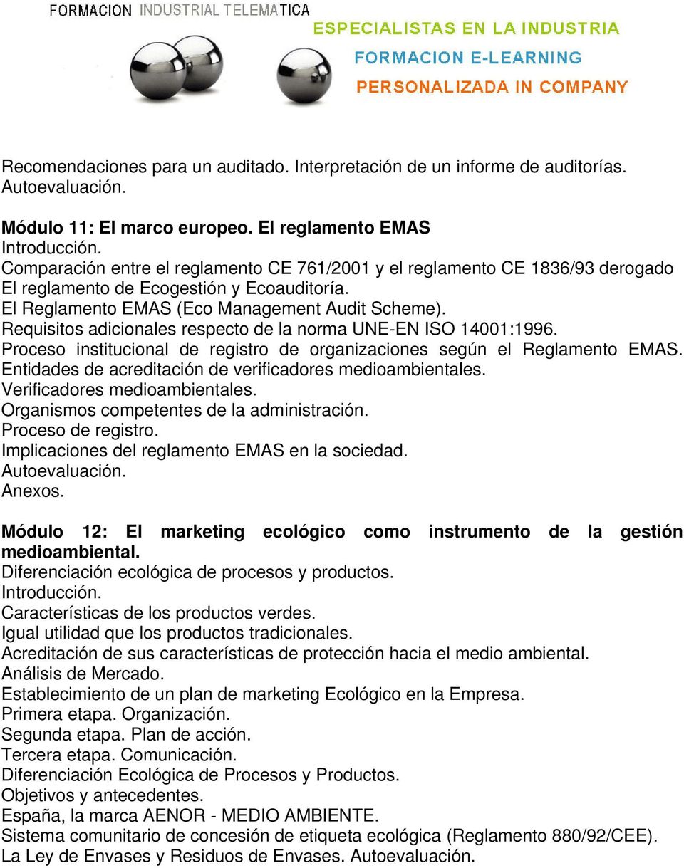 Requisitos adicionales respecto de la norma UNE-EN ISO 14001:1996. Proceso institucional de registro de organizaciones según el Reglamento EMAS.