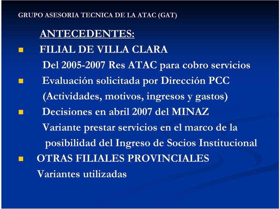 Decisiones en abril 2007 del MINAZ Variante prestar servicios en el marco de la