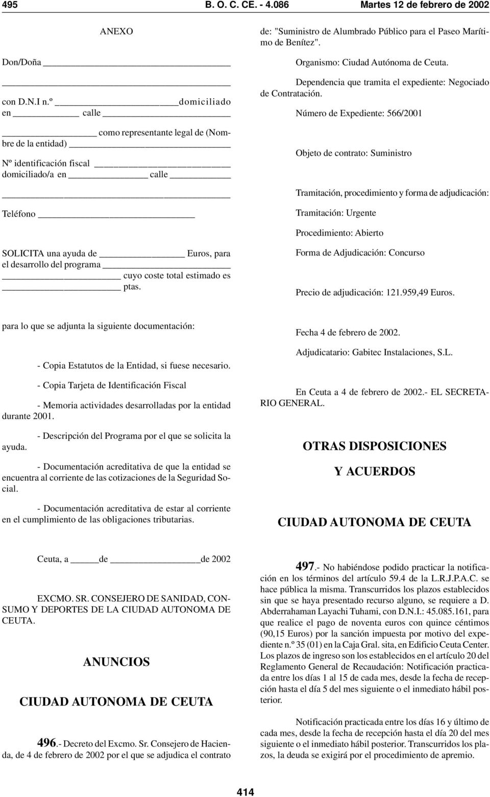 Benítez". Organismo: Ciudad Autónoma de Ceuta. Dependencia que tramita el expediente: Negociado de Contratación.