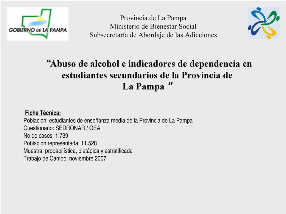 enseñanza media de la Provincia de La Pampa Cuestionario: SEDRONAR / OEA No de casos: 1.