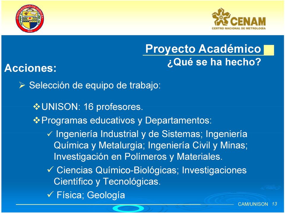 Programas educativos y Departamentos: Ingeniería Industrial y de Sistemas; Ingeniería