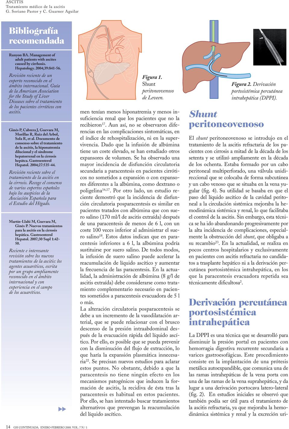Documento de consenso sobre el tratamiento de la ascitis, la hiponatremia dilucional y el síndrome hepatorrenal en la cirrosis hepátca. Gastroenterol Hepatol. 2004;27:535-44.