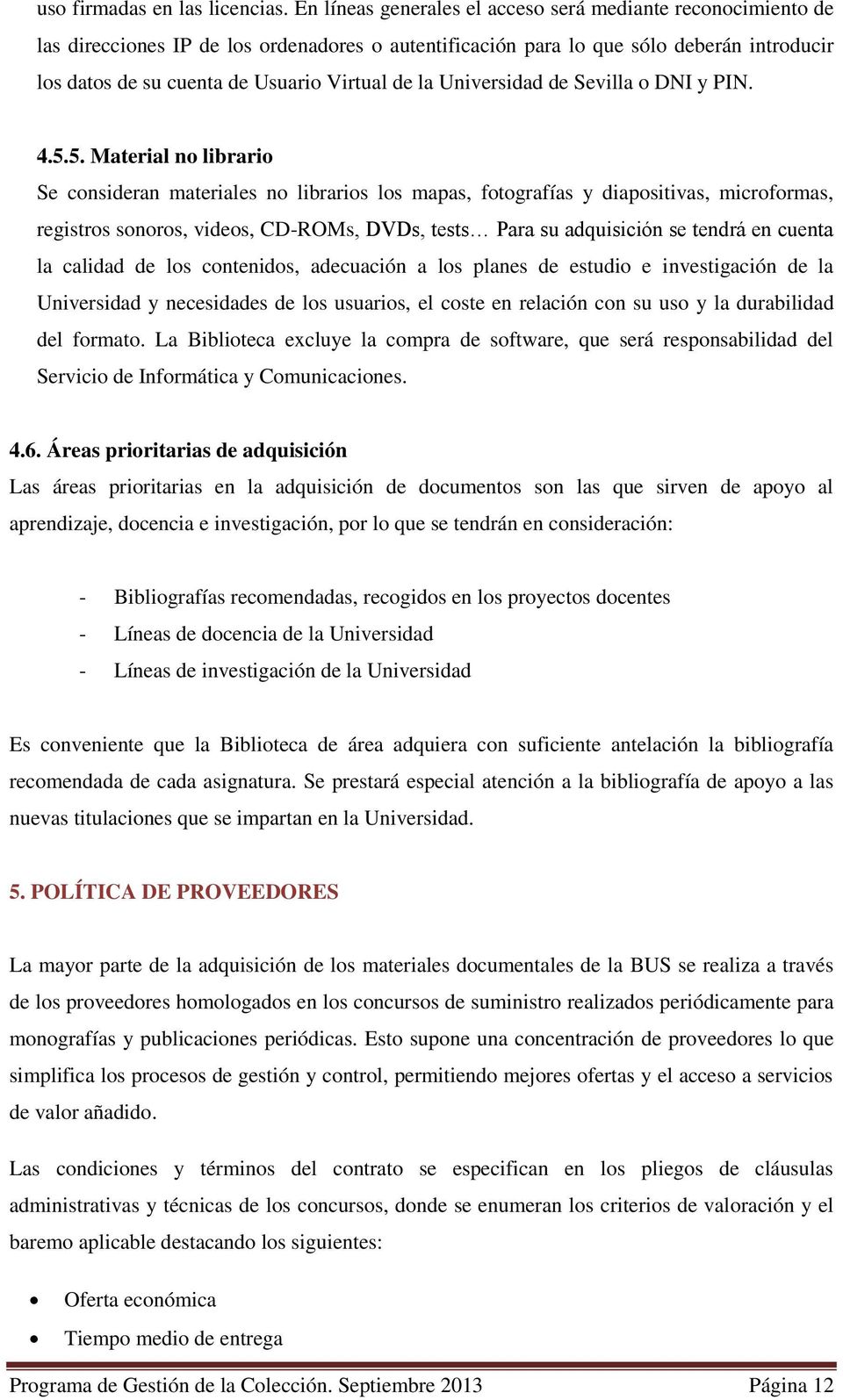 la Universidad de Sevilla o DNI y PIN. 4.5.