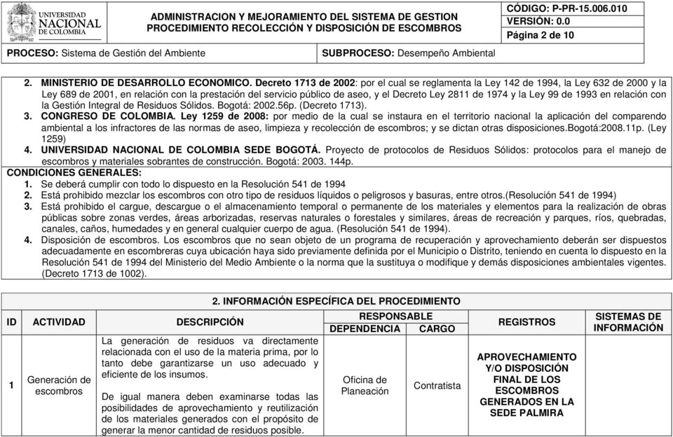y la Ley 99 de 1993 en relación con la Gestión Integral de Residuos Sólidos. Bogotá: 2002.56p. (Decreto 1713). 3. CONGRESO DE COLOMBIA.