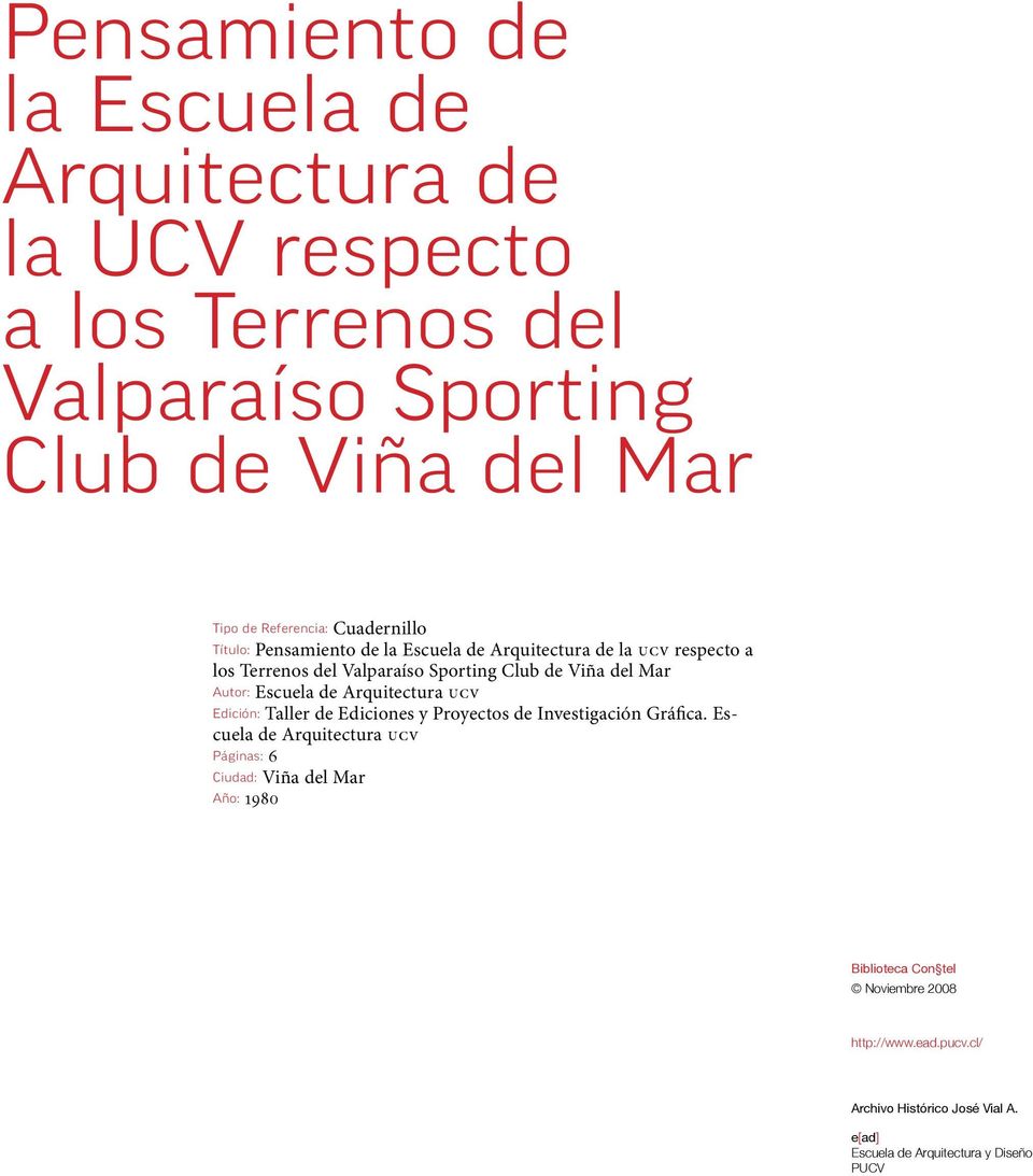 Valparaíso Sporting Autor: Escuela de Arquitectura ucv Edición: Taller de Ediciones y Proyectos de Investigación