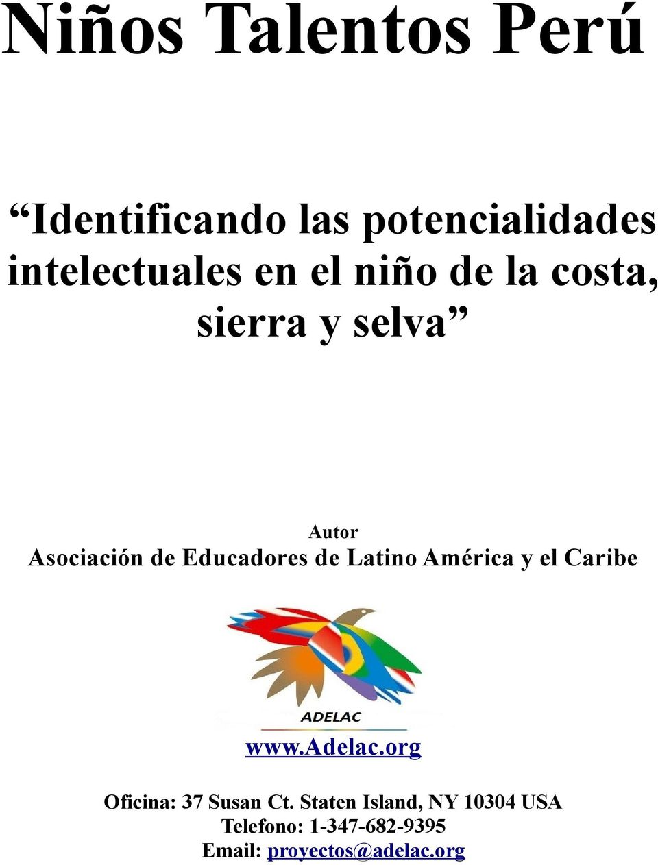 Latino América y el Caribe www.adelac.org Oficina: 37 Susan Ct.