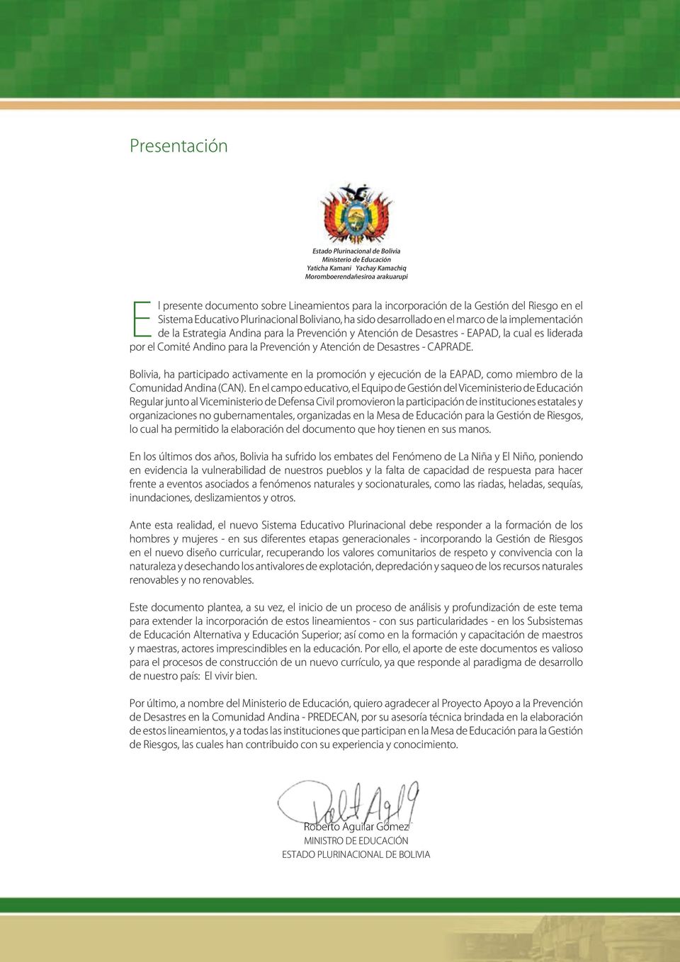 EAPAD, la cual es liderada por el Comité Andino para la Prevención y Atención de Desastres - CAPRADE.