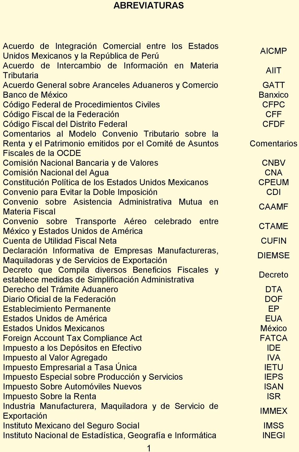 Renta y el Patrimonio emitidos por el Comité de Asuntos Fiscales de la OCDE Comisión Nacional Bancaria y de Valores Comisión Nacional del Agua Constitución Política de los Estados Unidos Mexicanos