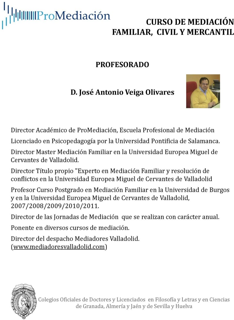 Director Master Mediación Familiar en la Universidad Europea Miguel de Cervantes de Valladolid.