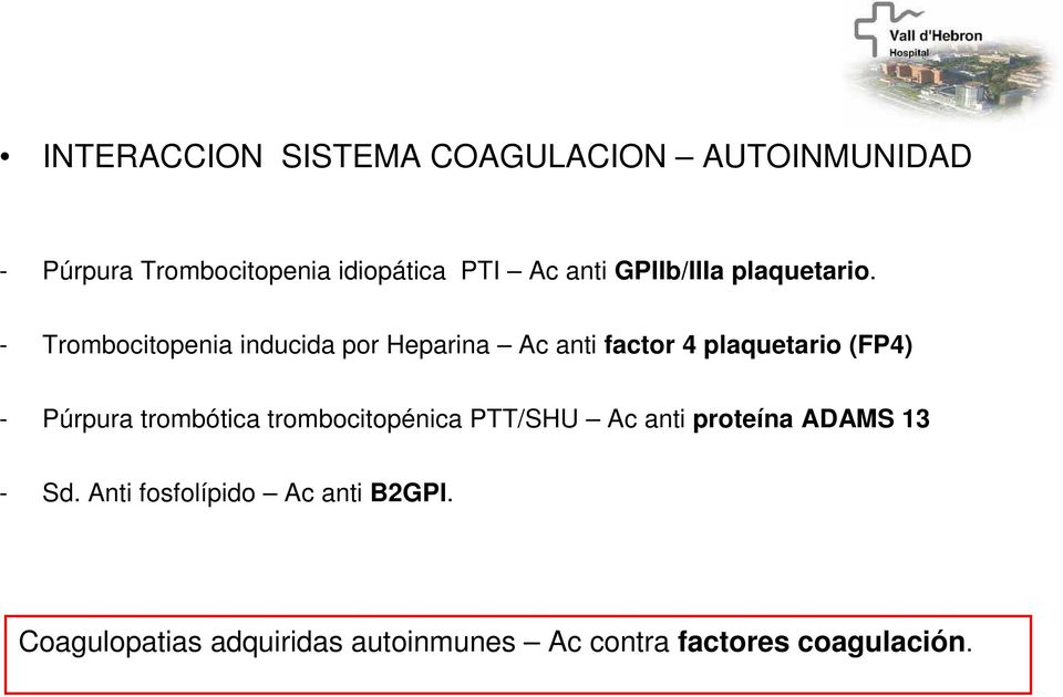- Trombocitopenia inducida por Heparina Ac anti factor 4 plaquetario (FP4) - Púrpura