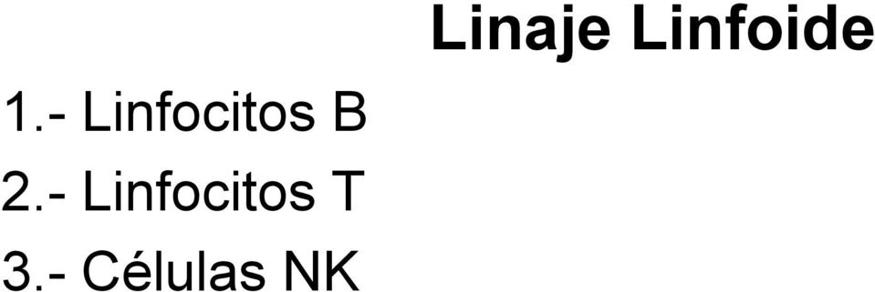 Linfocitos T 3.