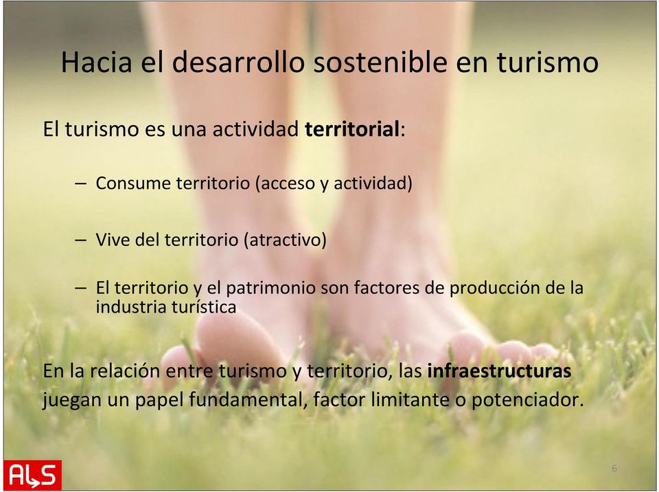 producción de la industria turística En la relación entre turismo y territorio,