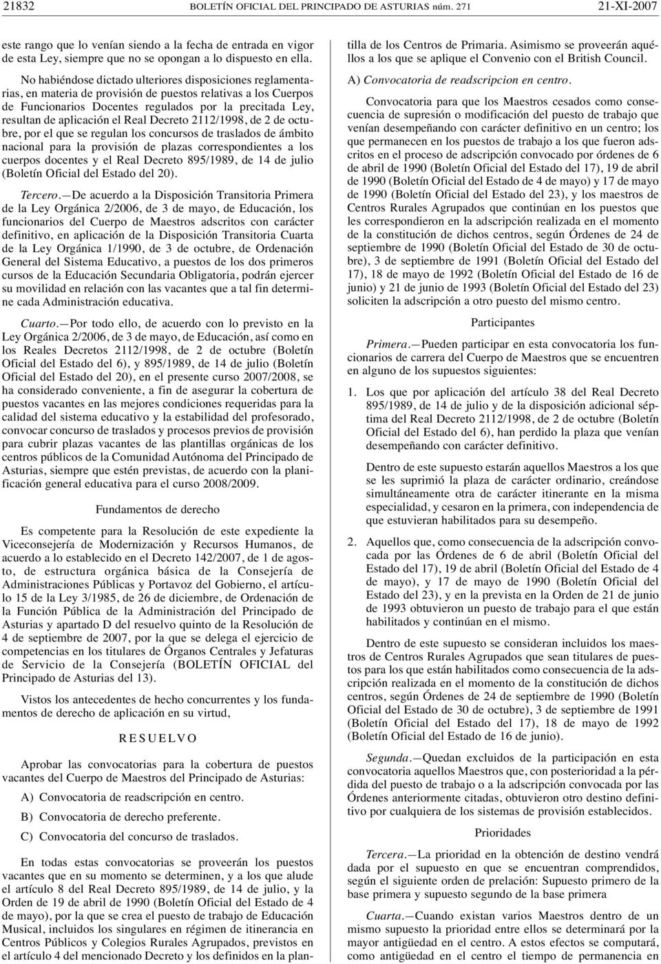 aplicación el Real Decreto 2112/1998, de 2 de octubre, por el que se regulan los concursos de traslados de ámbito nacional para la provisión de plazas correspondientes a los cuerpos docentes y el
