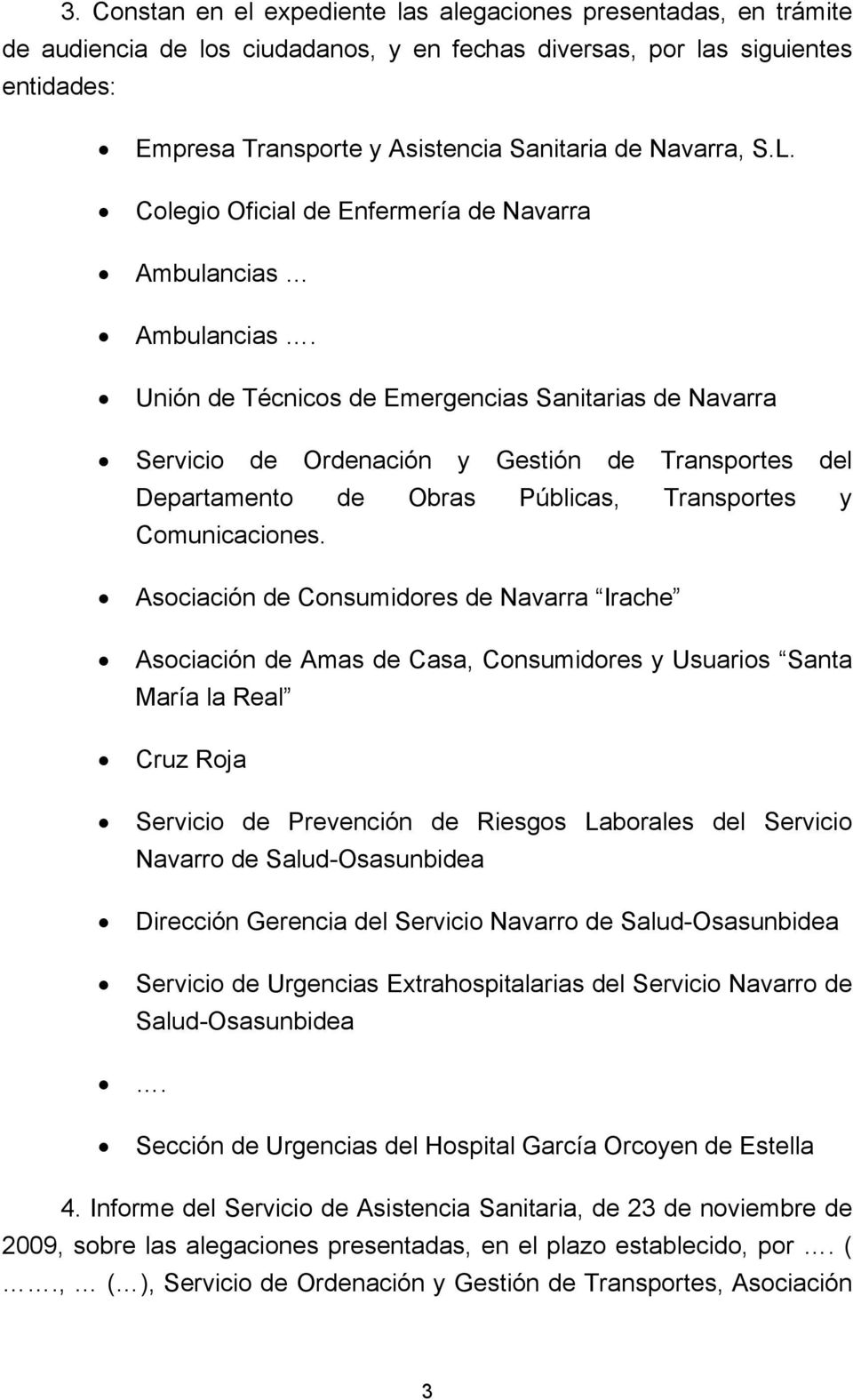 Unión de Técnicos de Emergencias Sanitarias de Navarra Servicio de Ordenación y Gestión de Transportes del Departamento de Obras Públicas, Transportes y Comunicaciones.