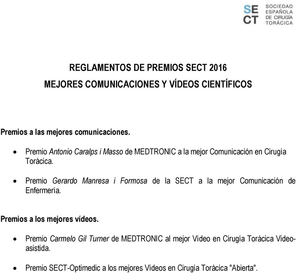 Premio Gerardo Manresa i Formosa de la SECT a la mejor Comunicación de Enfermería. Premios a los mejores vídeos.