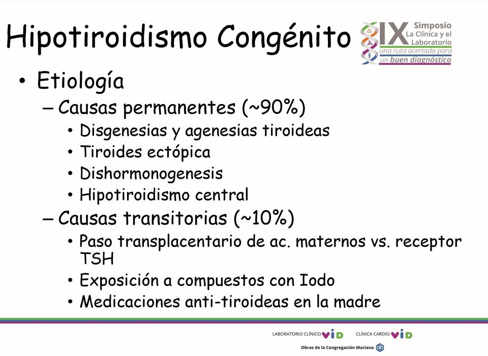 central Causas transitorias (~10%) Paso transplacentario de ac. maternos vs.