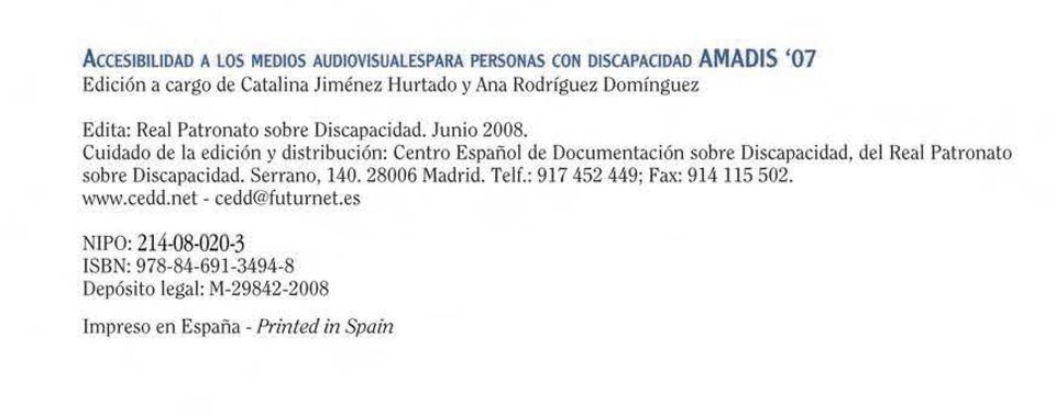 Cuidado de la edición y distribución: Centro Español de Documentación sobre Discapacidad, del Real Patronato sobre Discapacidad.