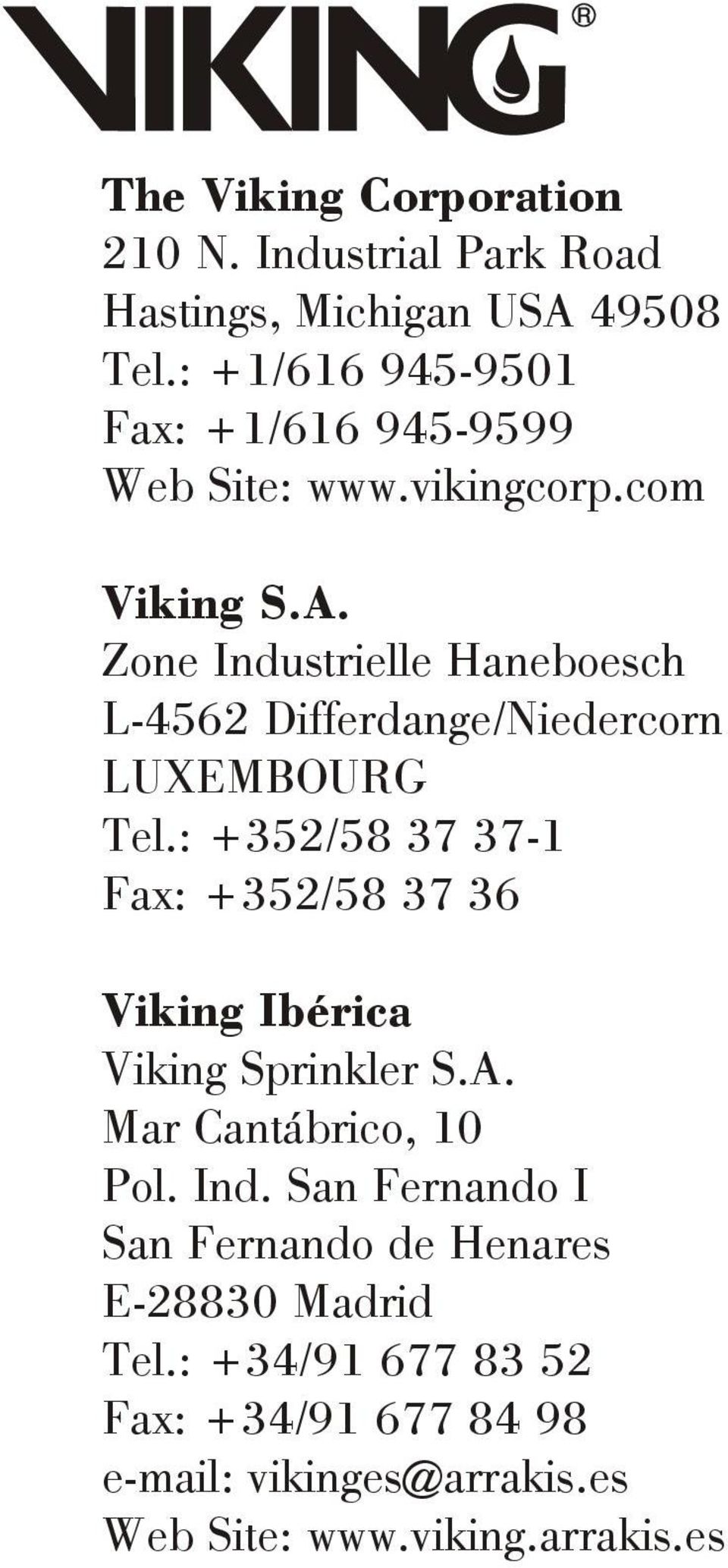 Zone Industrielle Haneboesch L-4562 Differdange/Niedercorn LUXEMBOUG Tel.