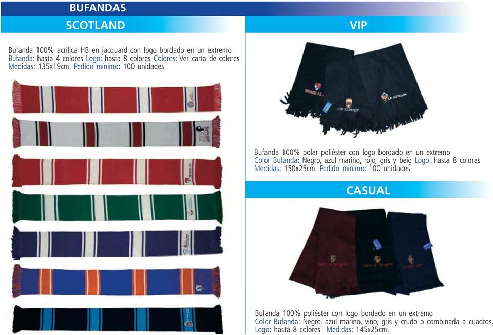 BUFANDAS SCOTLAND VIP Bufanda 100% acrílica HB en jacquard con logo bordado en un extremo Bufanda: hasta 4 colores Logo: hasta 8 colores