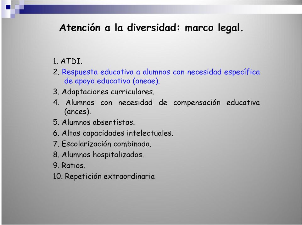 Adaptaciones curriculares. 4. Alumnos con necesidad de compensación educativa (ances). 5.