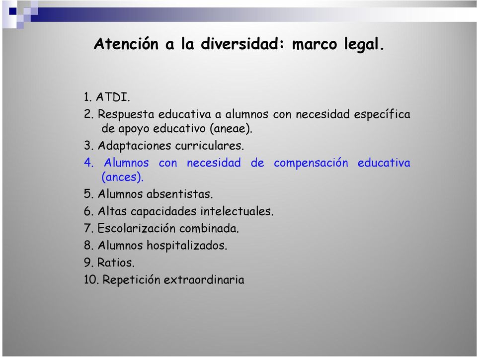 Adaptaciones curriculares. 4. Alumnos con necesidad de compensación educativa (ances). 5.