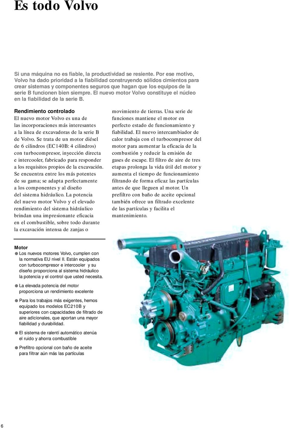 El nuevo motor Volvo constituye el núcleo en la fiabilidad de la serie B.