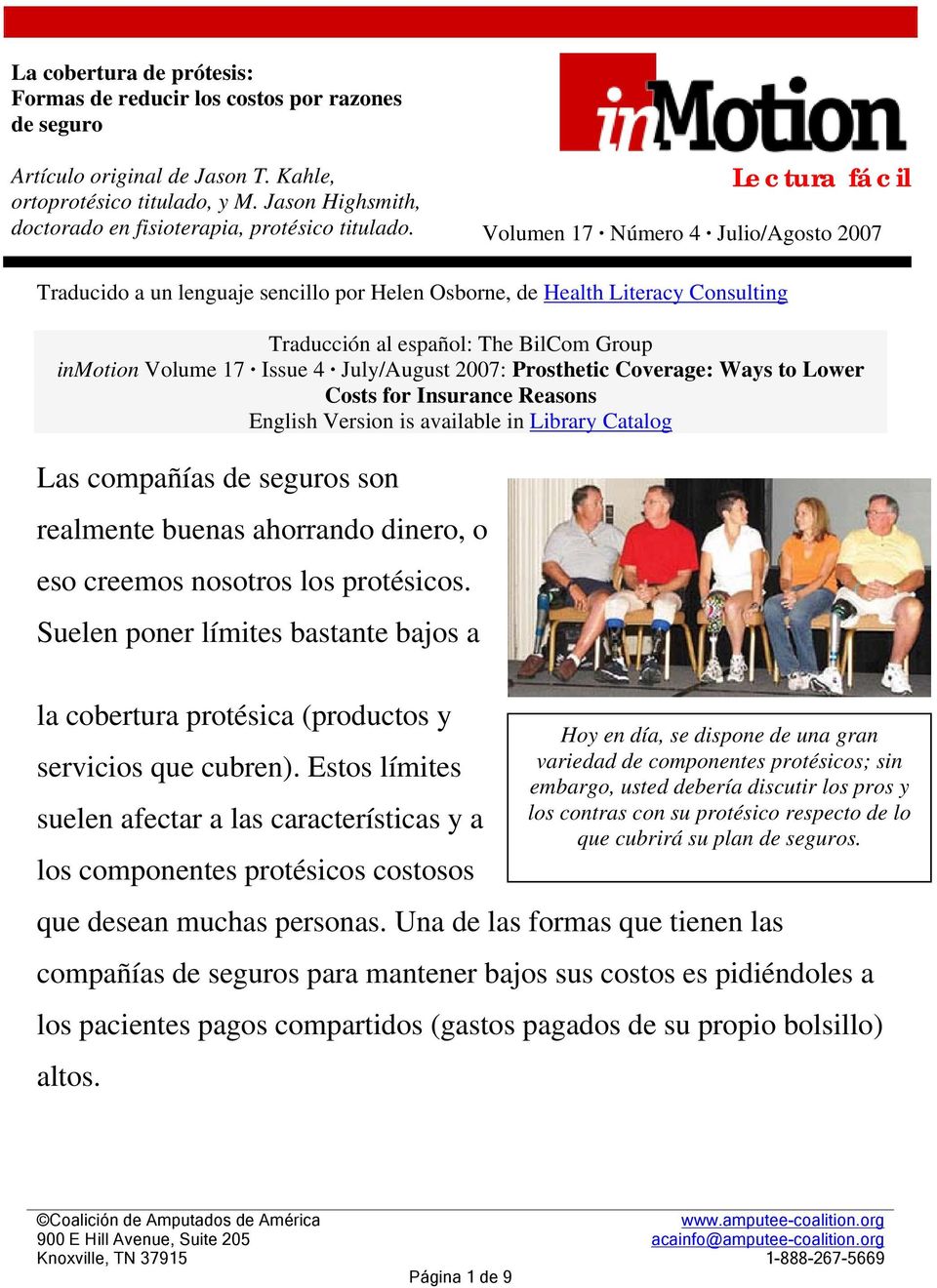 Lectura fácil Volumen 17 Número 4 Julio/Agosto 2007 Traducido a un lenguaje sencillo por Helen Osborne, de Health Literacy Consulting Traducción al español: The BilCom Group inmotion Volume 17 Issue