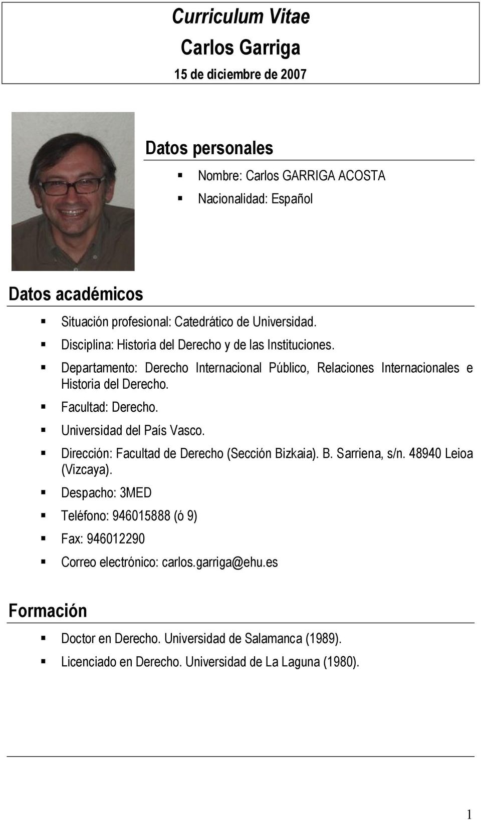 Departamento: Derecho Internacional Público, Relaciones Internacionales e Historia del Derecho. Facultad: Derecho. Universidad del País Vasco.