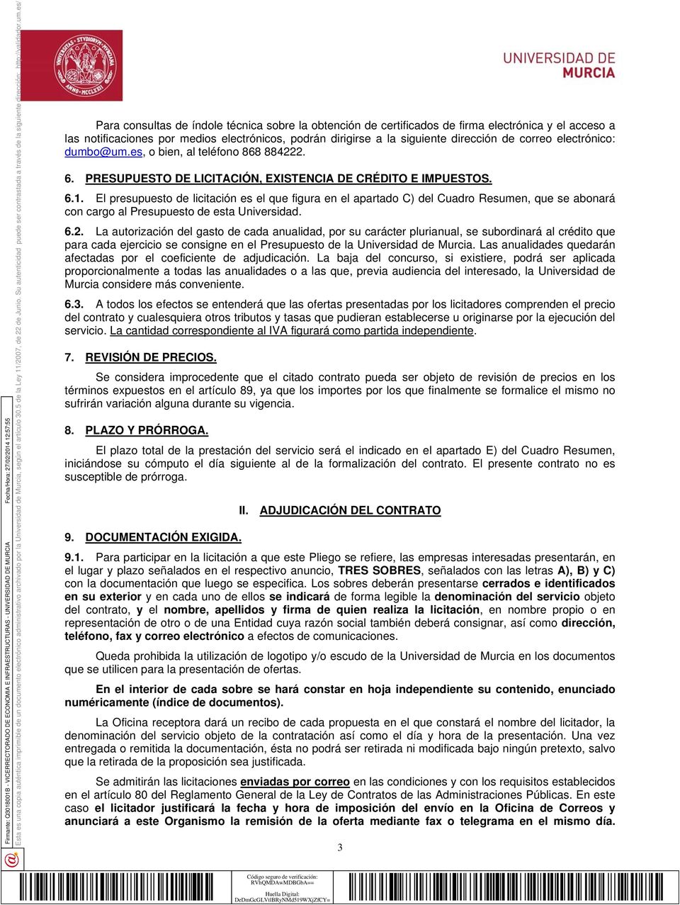 PRESUPUESTO DE LICITACIÓN, EXISTENCIA DE CRÉDITO E IMPUESTOS. 6.1.
