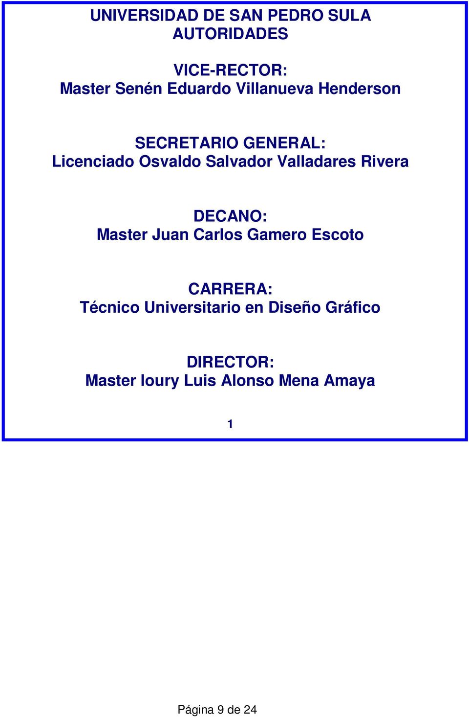 Valladares Rivera DECANO: Master Juan Carlos Gamero Escoto CARRERA: Técnico