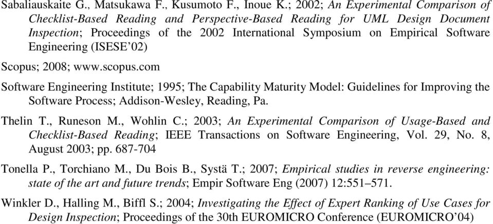 Engineering (ISESE 02) Scopus; 2008; www.scopus.com Software Engineering Institute; 1995; The Capability Maturity Model: Guidelines for Improving the Software Process; Addison-Wesley, Reading, Pa.