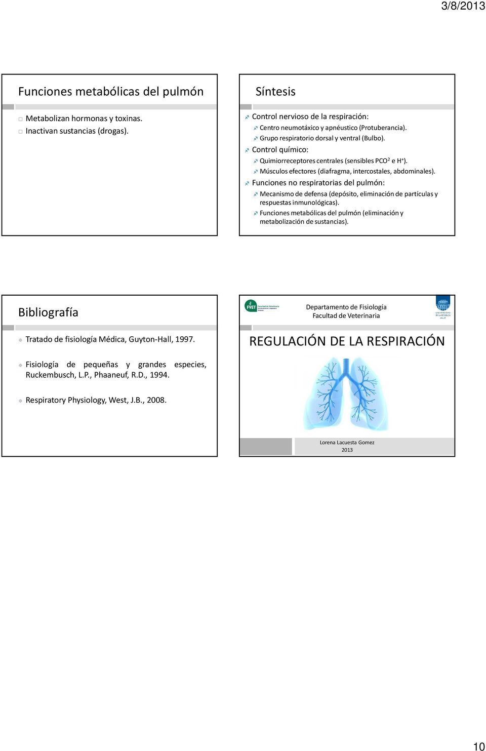 Funciones no respiratorias del pulmón: Mecanismo de defensa (depósito, eliminación de partículas y respuestas inmunológicas).