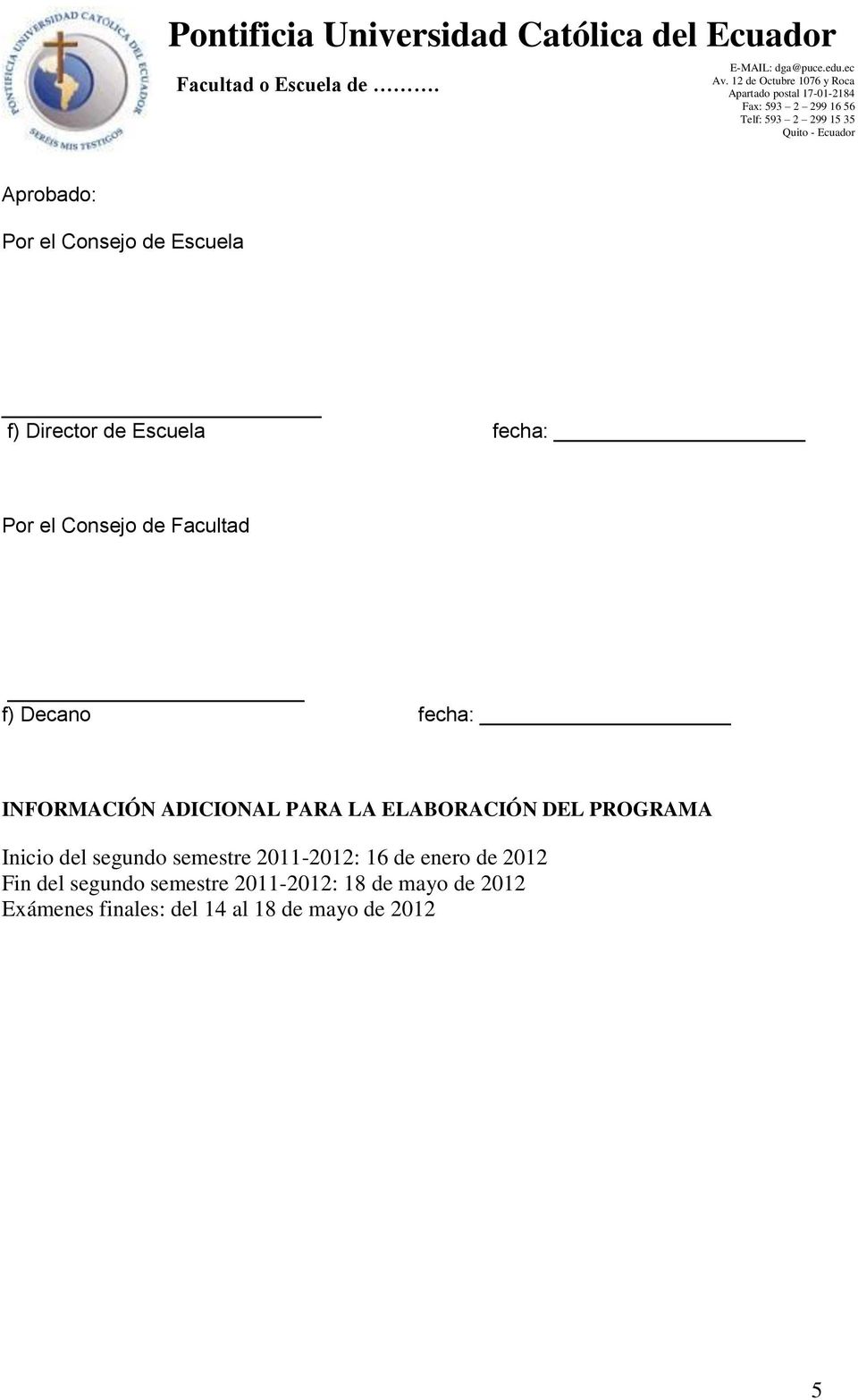 PROGRAMA Inicio del segundo semestre 2011-2012: 16 de enero de 2012 Fin del