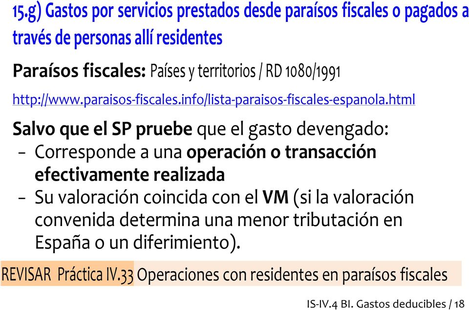 html Salvo que el SP pruebe que el gasto devengado: Corresponde a una operación o transacción efectivamente realizada Su valoración coincida