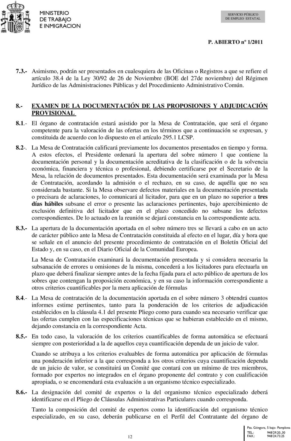 - EXAMEN DE LA DOCUMENTACIÓN DE LAS PROPOSIONES Y ADJUDICACIÓN PROVISIONAL 8.1.