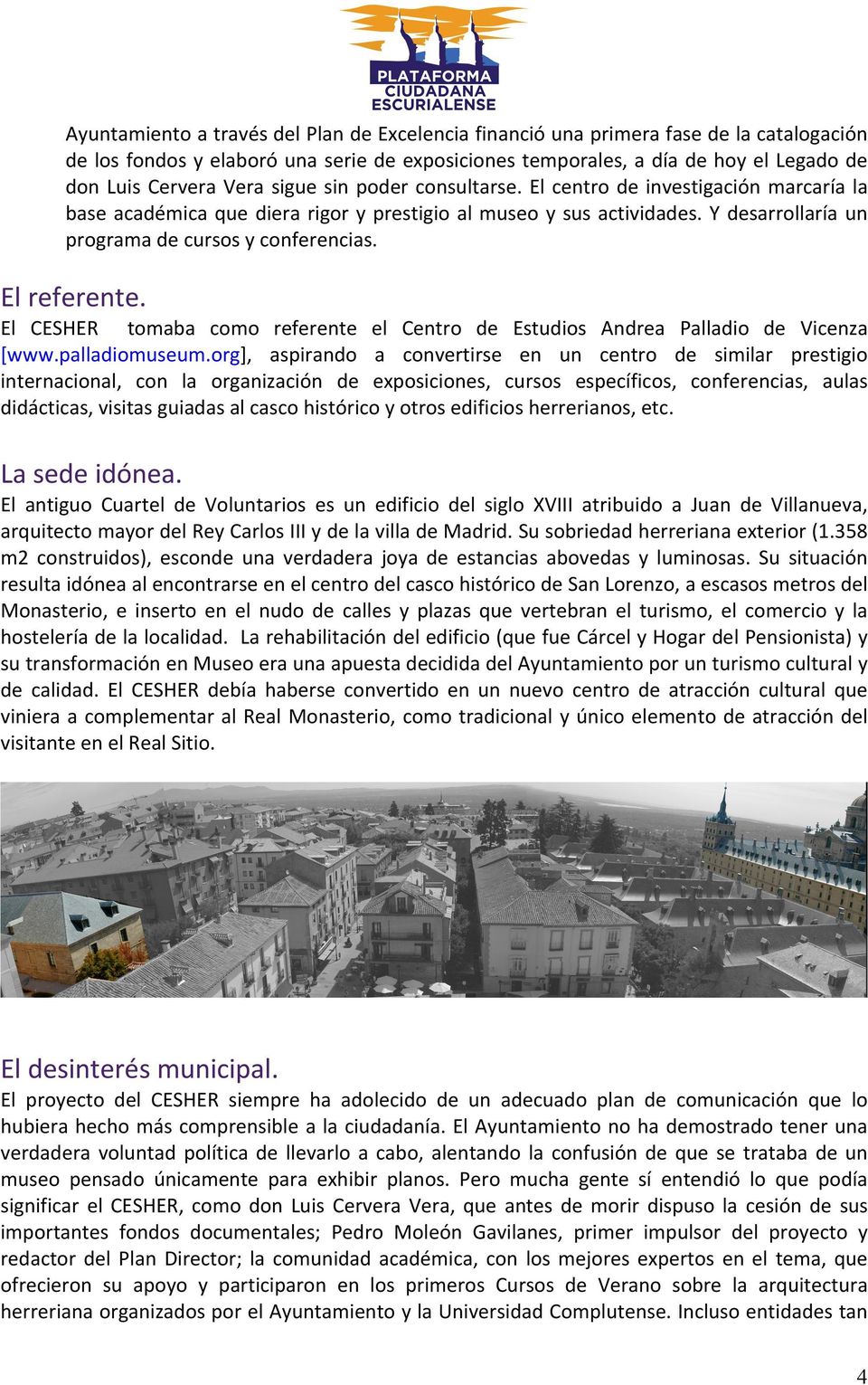 El referente. El CESHER tomaba como referente el Centro de Estudios Andrea Palladio de Vicenza [www.palladiomuseum.